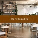Cafe di Kuala Krai