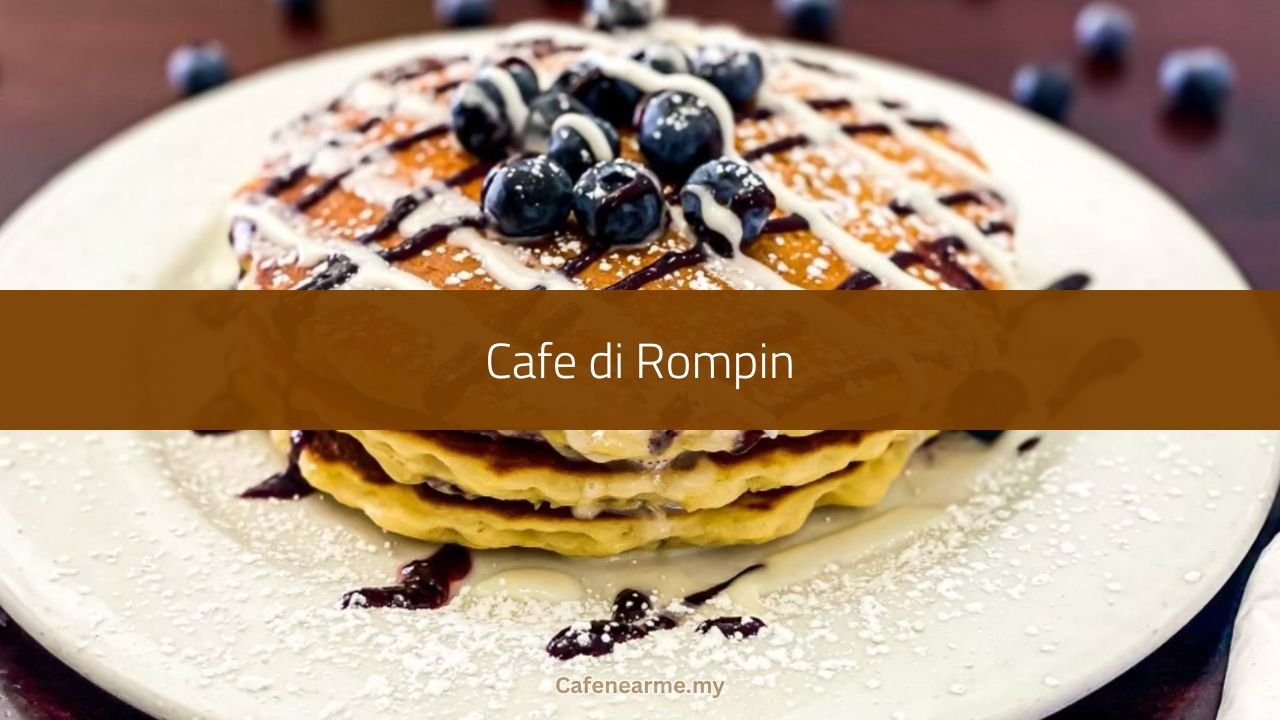 Menu Cafe Rspi √ 10 Best Cafe di Rompin (Terkini 2025)
